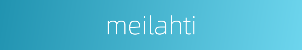meilahti的同义词