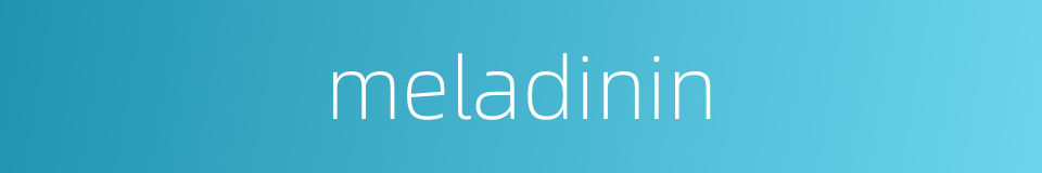 meladinin的同义词