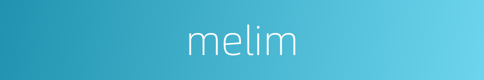 melim的同义词