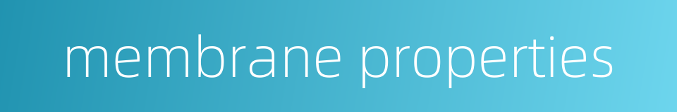 membrane properties的同义词