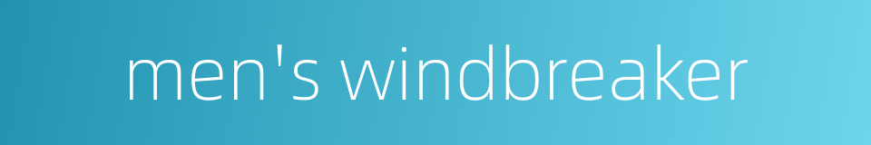 men's windbreaker的同义词