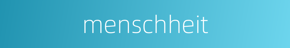 menschheit的同义词