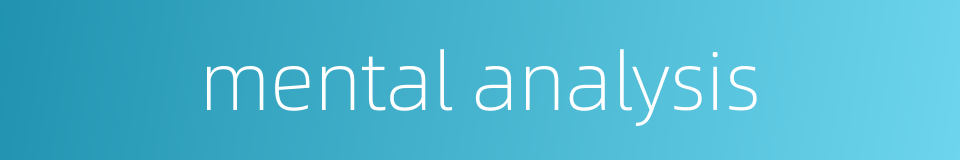 mental analysis的同义词