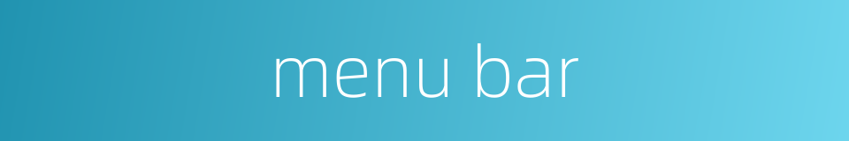 menu bar的同义词