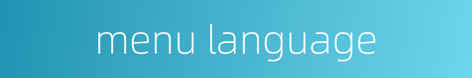 menu language的同义词