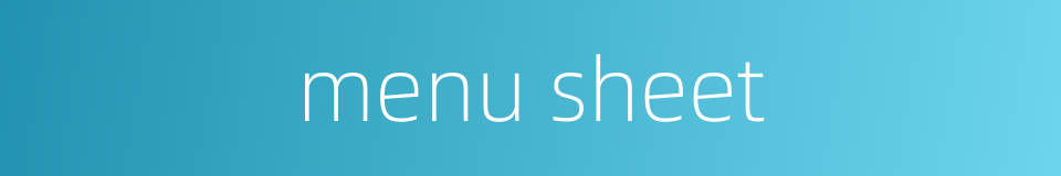 menu sheet的同义词