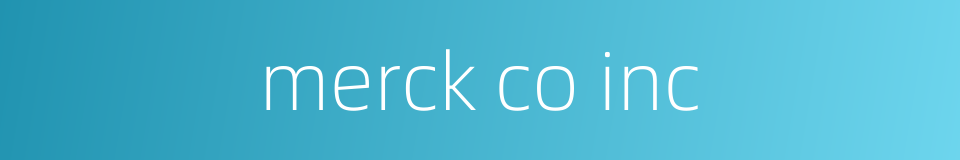 merck co inc的同义词