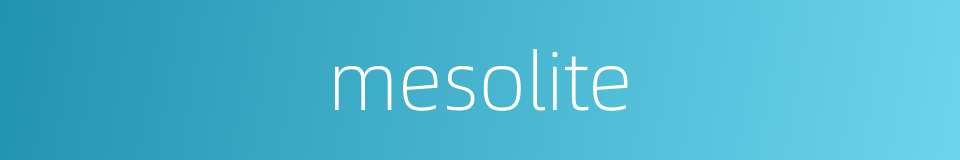 mesolite的同义词