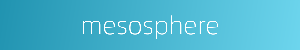 mesosphere的同义词
