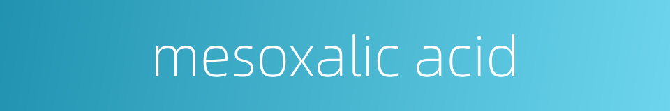 mesoxalic acid的同义词