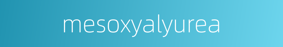 mesoxyalyurea的同义词