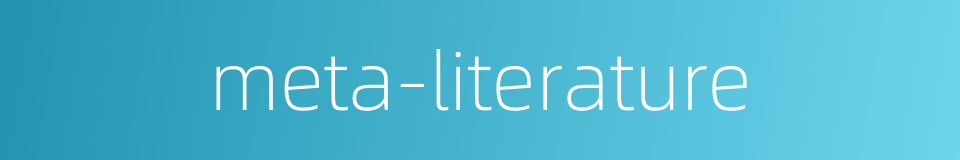 meta-literature的同义词