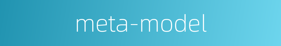 meta-model的同义词