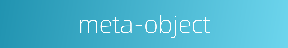 meta-object的同义词