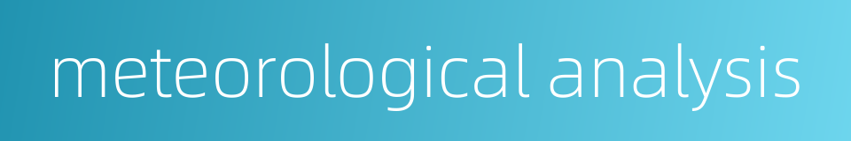 meteorological analysis的同义词