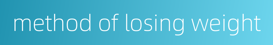 method of losing weight的同义词