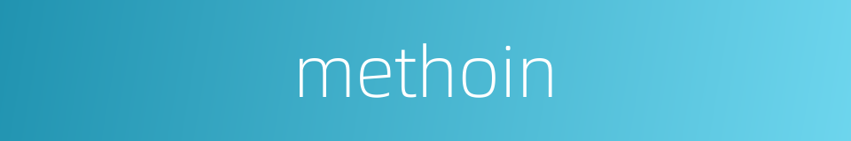 methoin的同义词