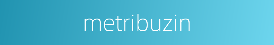 metribuzin的同义词