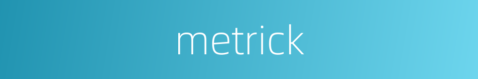 metrick的同义词