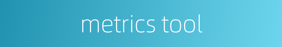metrics tool的同义词