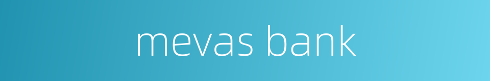mevas bank的同义词