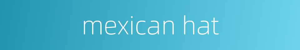 mexican hat的同义词