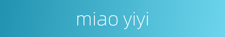 miao yiyi的同义词