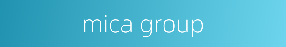 mica group的同义词