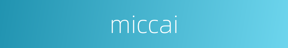 miccai的同义词