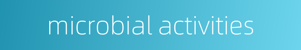 microbial activities的同义词
