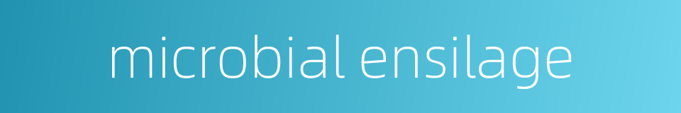 microbial ensilage的同义词