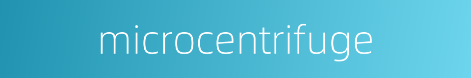 microcentrifuge的同义词