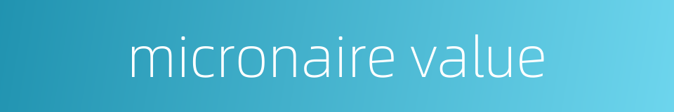 micronaire value的同义词