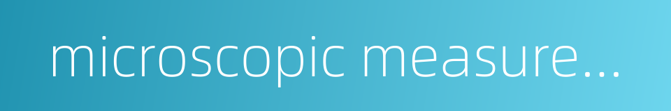 microscopic measurement的同义词