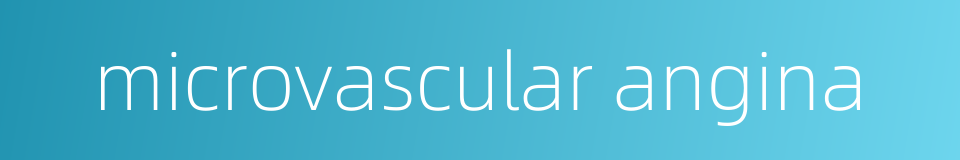 microvascular angina的同义词