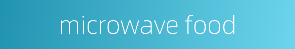 microwave food的同义词