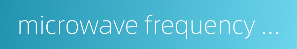 microwave frequency band的同义词