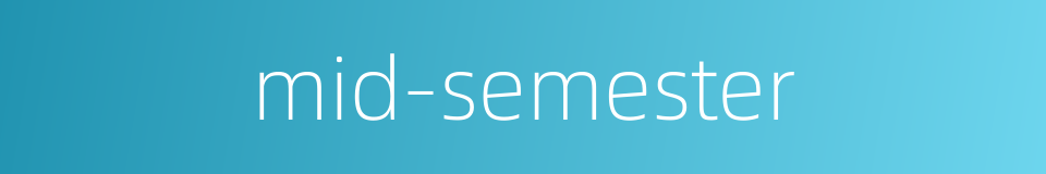 mid-semester的同义词