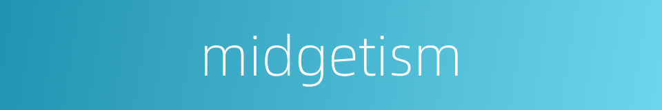 midgetism的同义词
