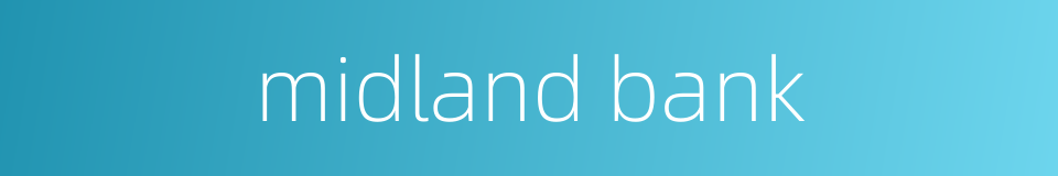 midland bank的同义词