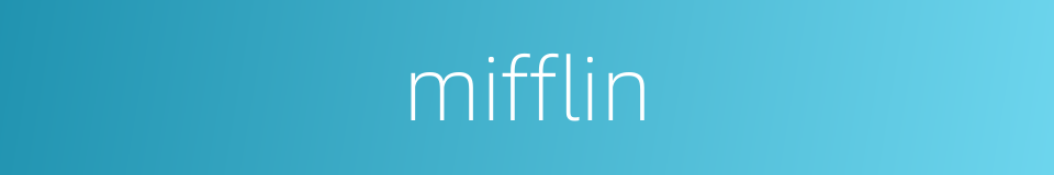 mifflin的同义词