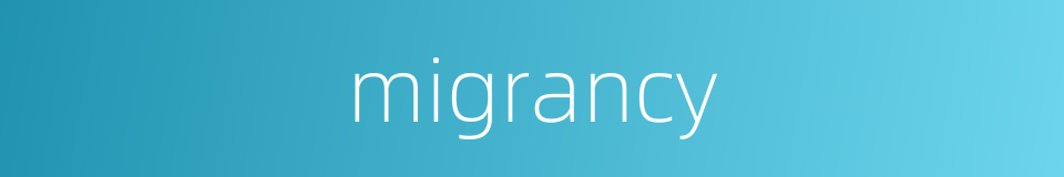 migrancy的同义词