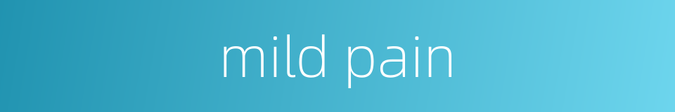 mild pain的同义词