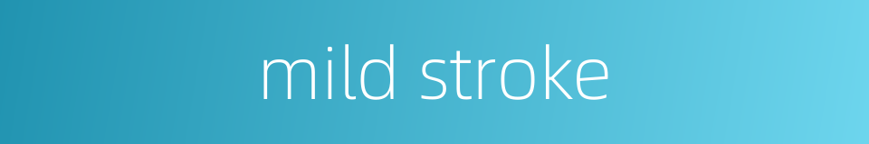 mild stroke的同义词