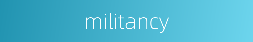 militancy的同义词