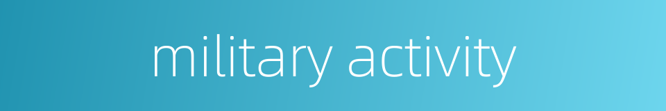 military activity的同义词