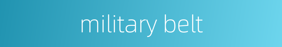 military belt的同义词