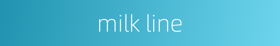 milk line的同义词