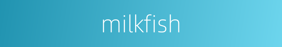 milkfish的同义词