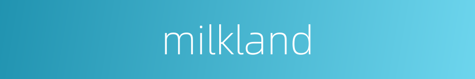 milkland的同义词